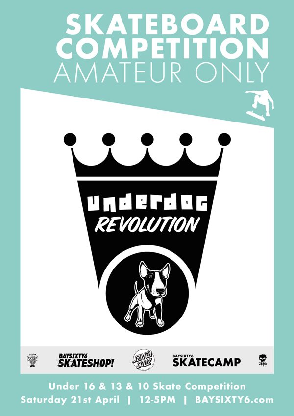 Underdog Revolution 2018 Skate Comp BAYSIXTY6 Skate Park Event